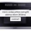 Micro-ondas Arkton com Grill Elétrico Inox 38 Litros | Cuisinart