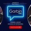 Gabriel Muniz | Designer de Interiores | Garbin Talks
