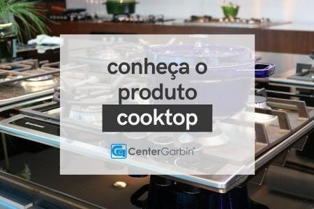 COOKTOPS | CONHEÇA O PRODUTO