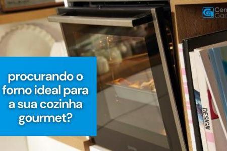 Encontre o forno perfeito para a sua cozinha gourmet