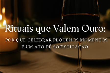 O luxo de celebrar os pequenos momentos | Center Garbin