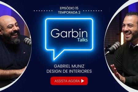 Gabriel Muniz | Designer de Interiores | Garbin Talks