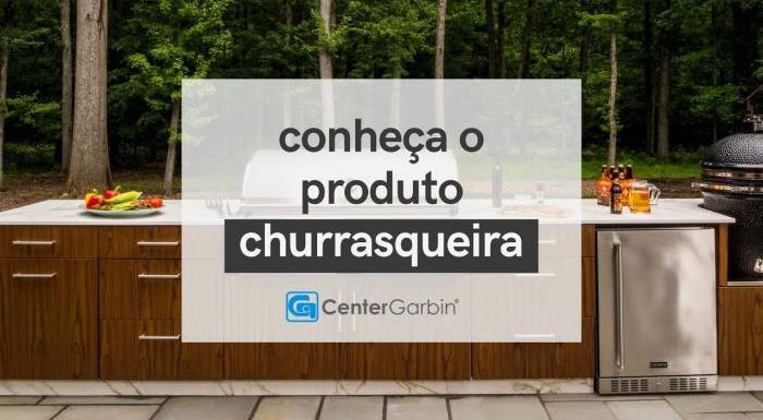 CHURRASQUEIRAS | CONHEÇA O PRODUTO