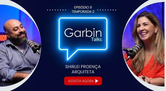 Shirlei Proença | Designer de Interiores | Garbin Talks
