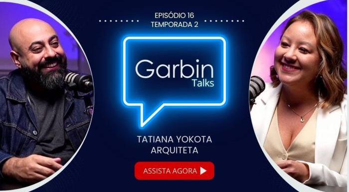 Tatiana Yokota | Arquiteta | Garbin Talks
