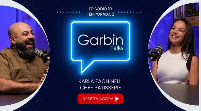 Karla Fachinelli | Chef Patisserie | Garbin Talks